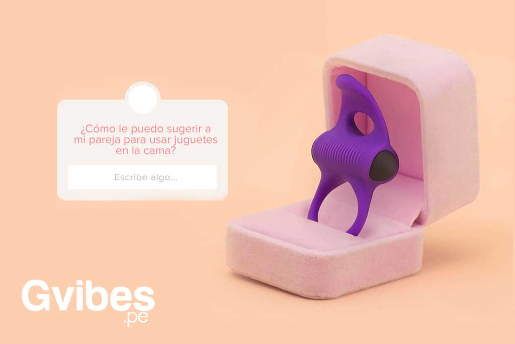 ¿Cómo sugerirle a mi pareja el uso de juguetes en la cama?